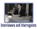 Interviewers and interrogators